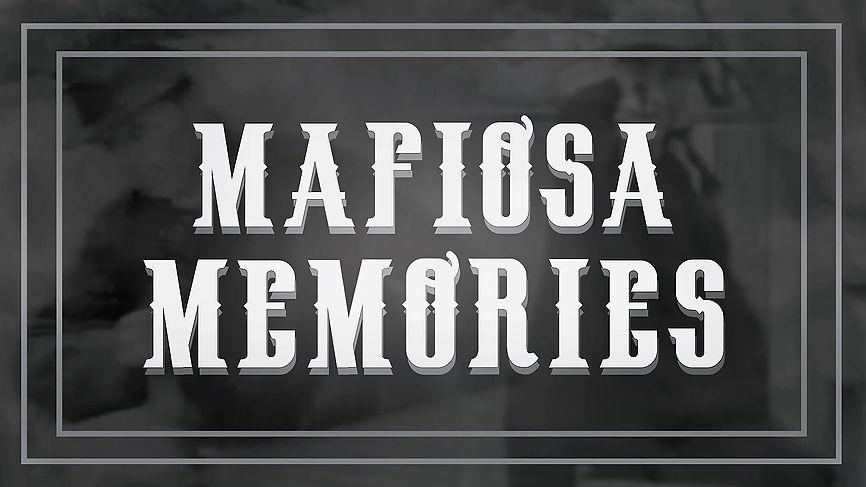MAFIOSA MEMORIES